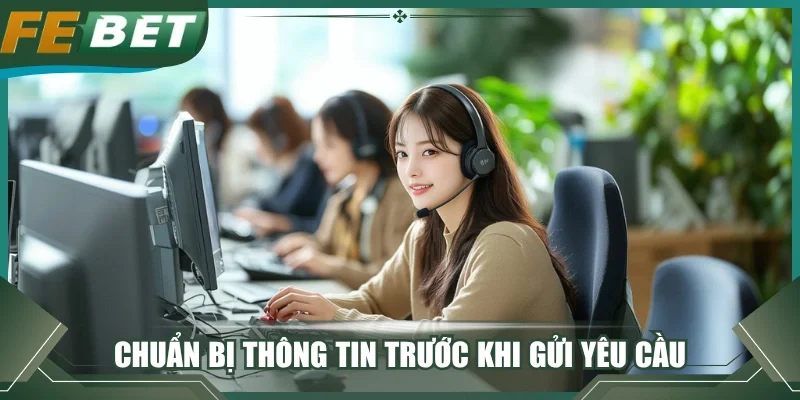 Chuẩn bị thông tin trước khi gửi yêu cầu
