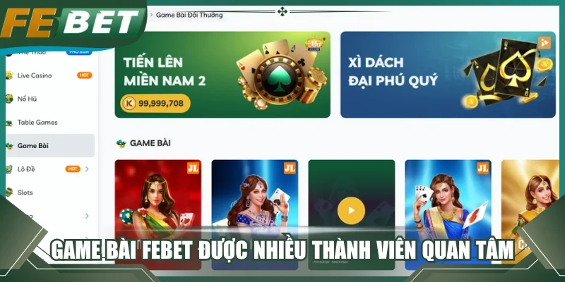 Game bài FEBET được nhiều thành viên quan tâm
