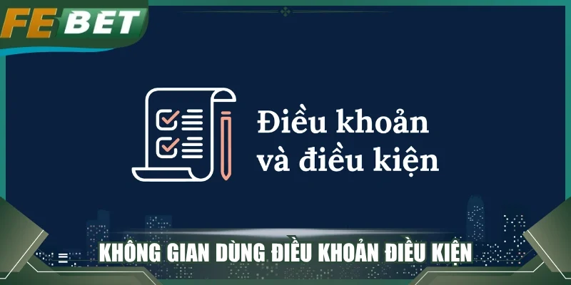 Không gian dùng điều khoản điều kiện 