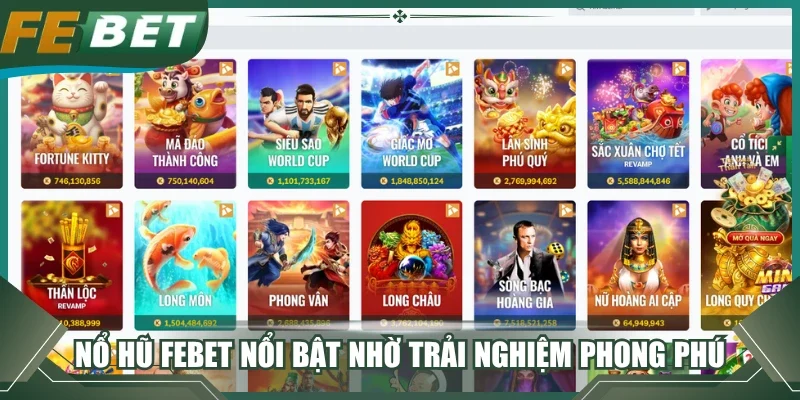 Nổ hũ FEBET nổi bật nhờ trải nghiệm slot phong phú
