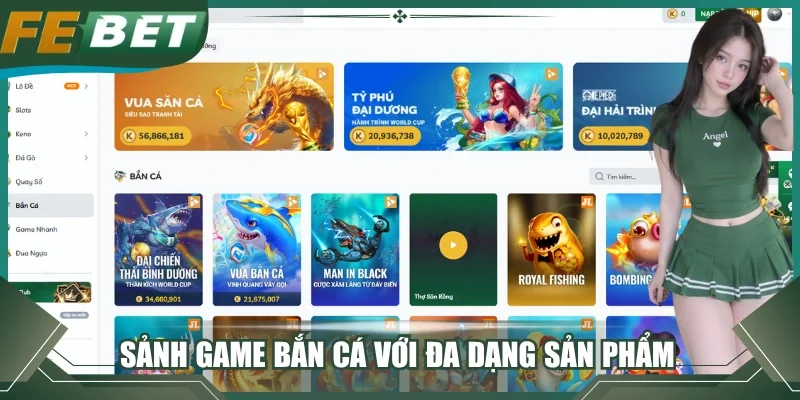 Sảnh game bắn cá với đa dạng sản phẩm đình đám